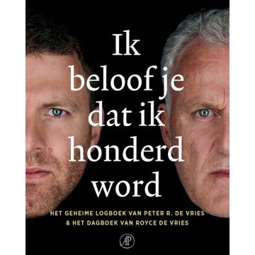 Ik beloof je dat ik honderd word - Peter R. de Vries