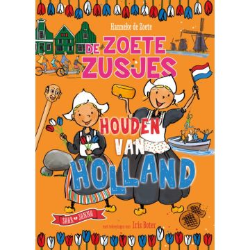 De Zoete Zusjes houden van Holland - Hanneke de Zoete