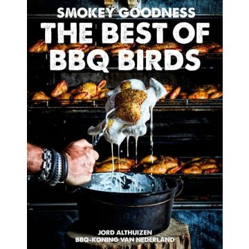 Smokey Goodness The Best of BBQ Birds - Jord Althuizen