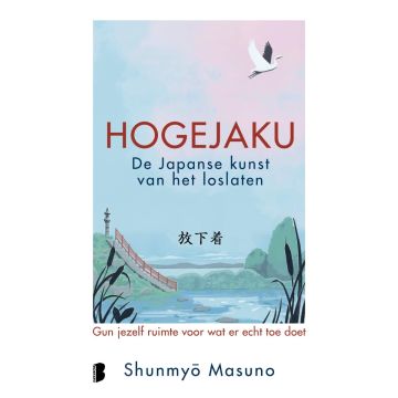 !! Hogejaku: de Japanse kunst van het loslaten - Shunmyo Masuno