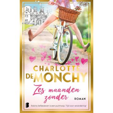 !! Zes maanden zonder - Charlotte de Monchy