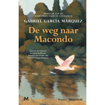 !! De weg naar Macondo - Gabriel García Márquez